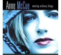 Mccue, Anne - Amazing Ordinary Things