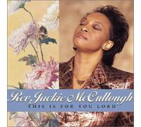 Mccullough, Jackie Rev. - This is for You Lord