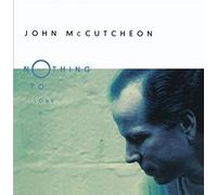 Mccutcheon, John - Nothing to Lose