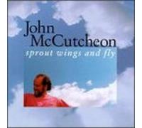 Mccutcheon, John - Sprout Wings & Fly