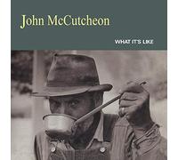 Mccutcheon, John - What It's Like