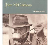 Mccutcheon, John - What It's Like