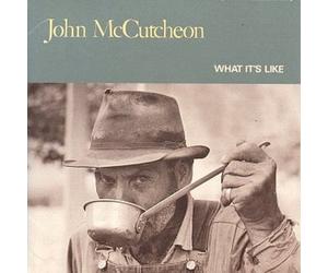 Mccutcheon, John - What It's Like
