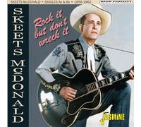 Skeets McDonald – Rock It, But Don't Wreck It: Singles As & Bs 1956-1962 – Import
