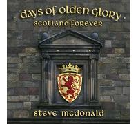Steve McDonald – Days of Olden Glory (Scotland Forever) – Import