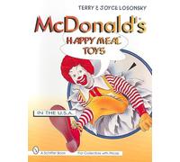Joyce Losonsky et Terry Losonsky – McDonald's Happy Meal Toys in the U.S.A. – Schiffer Publishing