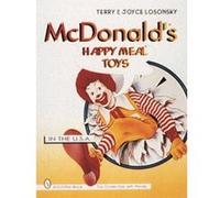 McDonald's Happy Meal Toys in the U.S.A., Schiffer Book for Collectors With Prices Joyce Losonsky, Terry Losonsky (Auteur)