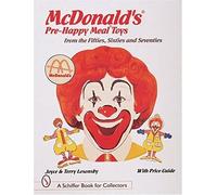 Mcdonald's(R) Pre-Happy Meal(R) Toys From The Fifties, Sixties, And Seventies