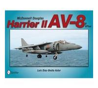 Mcdonnell Douglas Harrier Ii Av-8B, Bplus (Paperback) Luis Diaz - Bedia Astor, (Auteur)