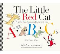 McDonnell, Patrick - The Little Red Cat Who Ran Away and Learned His ABC's (the Hard Way)