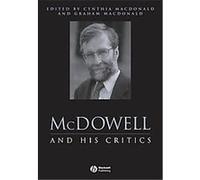 Mcdowell And His Critics, Philosophers and Their Critics Cynthia MacDonald (Auteur)