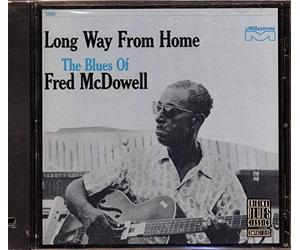Mcdowell, Fred - Long Way from Home