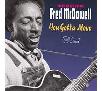 Mcdowell, Fred -Mississippi- - You Got to Move
