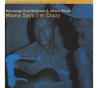 Mississippi Fred McDowell – Mama Says I'm Crazy – Vinyle – Sony Music