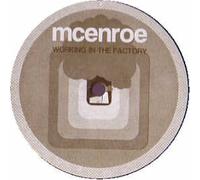 MCENROE - MCENROE / WORKING IN THE FACTORY