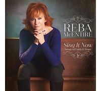 Mcentire, Reba - Sing It Now: Songs Of Faith & Hope (Deluxe)