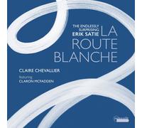 Mcfadden Claron Chevallier Claire - Satie: La Route Blanche CD