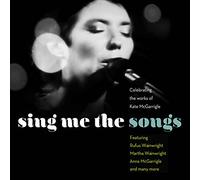 Mcgarrigle, Kate.=v - Sing Me the Songs:..
