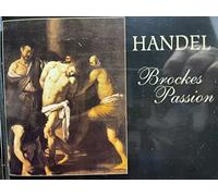 Brockes Passion, Passion selon Saint-Jean – Attribuée à Haendel – Edel