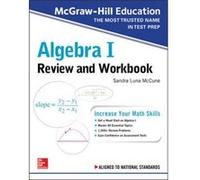 McGrawHill Education Algebra I Review and Workbook by Sandra Luna McCune Sandra Luna McCune (Auteur)