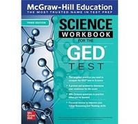 Mcgraw-Hill Education Science Workbook For The Ged Test, Third Edition