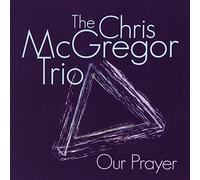 Chris Mcgregor Trio, the - Our Prayer [Import]