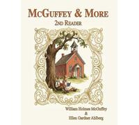McGuffey & More: Second Reader: Engaging activities in comprehension, visualization, and phonics, coupled with the character-building McGuffey stories ... grades in a classroom or homeschool setting.