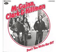McGUINN / CLARK & HILLMAN - Don't You Write Her Off / Sad Boy / 1C 006-85 837