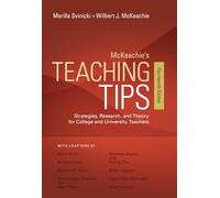McKeachie's Teaching Tips: Strategies, Research, and Theory for College and University Teachers