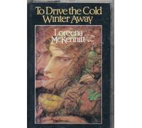 Mckennitt, Loreena - to Drive The Cold Winter Away