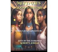 McKenzie's Good Fortune Through Misadvanture: Eyes In The Darkness