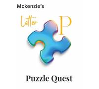 Mckenzie's Letter P: Puzzle Quest| Word Search + Crossword Puzzles| Letter "P" Themed| 8.5x11 Inches, Large Print| 144 Pages with Solutions for Your Enjoyment!