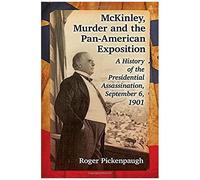 Mckinley, Murder And The Pan-American Exposition