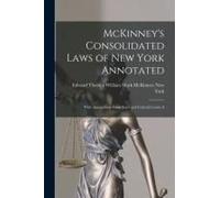 Mckinney's Consolidated Laws Of New York Annotated: With Annotations From State And Federal Courts A
