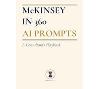 McKINSEY IN 360 AI PROMPTS ── A Consultant's Playbook: McKinsey in 360 AI Prompts is a complete prompt library for AI-assisted consulting work.