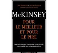 Mckinsey, pour le meilleur et pour le pire Walt Bogdanich (Auteur), Michael Forsythe (Auteur)