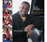 Mckissick Jr, Rudolph - Because You are Worthy