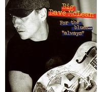 Big Dave McLean - for The Blues Always