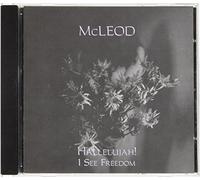 McLeod - Hallelujah I See Freedom [Import]