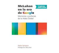 Mcluhan En La Era De Google - Memorias Y Profecías De La Aldea Global - 2ª Edición Ampliada