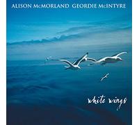 Mcmorland, Alison & Geordie Mcintyre - White Wings