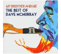 Mcmurray, Dave - My Brother & Me-Best of Dave McMurray [Import]