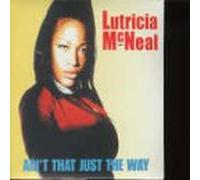 Mcneal Lutricia - Ain't That Just The Way