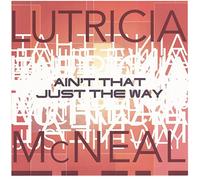 Mcneal, Lutricia - Ain't That Just The Way/Always