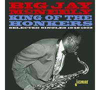 Big Jay McNeely – King of the Honkers – CD – Import – Singles sélectionnés 1948-1952