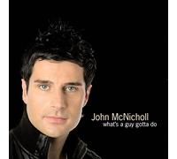 McNicholl, John - What's A Guy Gotta Do [Import]