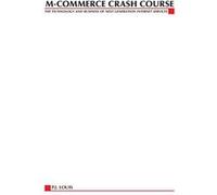 MCommerce Crash Course The Technology Business of Next Generation Internet Services by P. J. Louis P. J. Louis (Auteur)