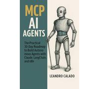 MCP AI Agents: The Practical 30-Day Roadmap to Build Autonomous Agents with Claude, LangChain, and n8n