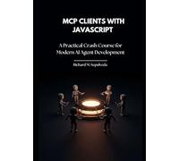 MCP CLIENTS WITH JAVASCRIPT: A PRACTICAL CRASH COURSE FOR MODERN AI AGENT DEVELOPMENT