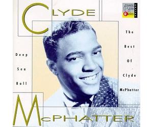 Mcphatter, Clyde - Deep Sea Ball-Best of